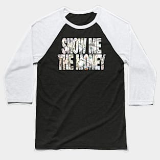 Show Me The Money Baseball T-Shirt